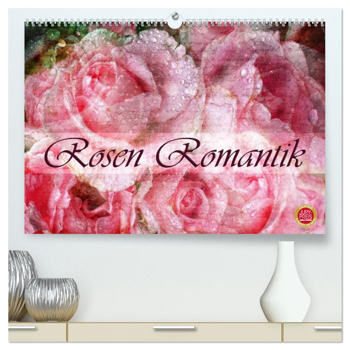 Rosen Romantik (CALVENDO Premium Wandkalender 2025)