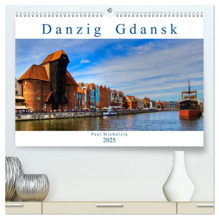Danzig Gdansk (CALVENDO Premium Wandkalender 2025)