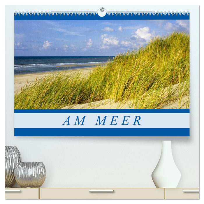 Am Meer (CALVENDO Premium Wandkalender 2025)