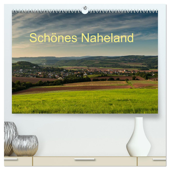 Schönes Naheland (CALVENDO Premium Wandkalender 2025)