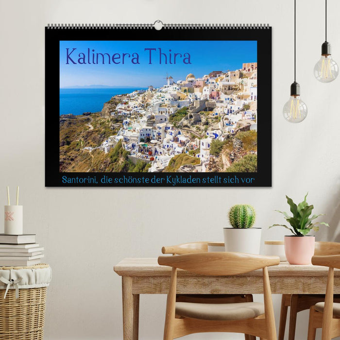 Kalimera Thira - Santorini, die schönste der Kykladen stellt sich vor (CALVENDO Wandkalender 2025)