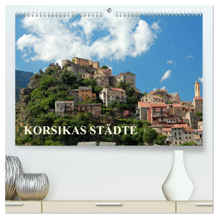 Korsikas Städte (CALVENDO Premium Wandkalender 2025)