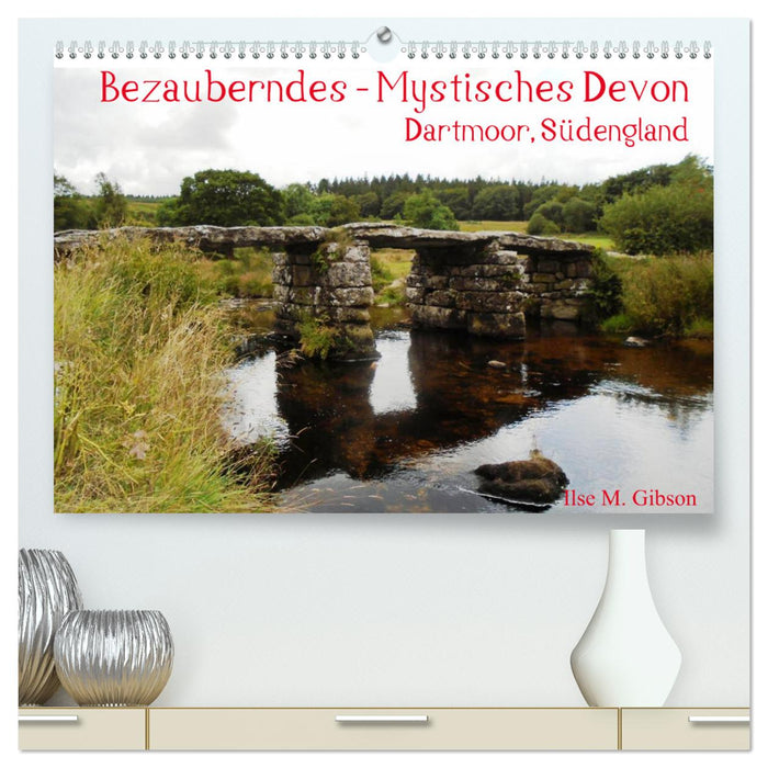 Bezauberndes - Mystisches Devon Dartmoor, Südengland (CALVENDO Premium Wandkalender 2025)