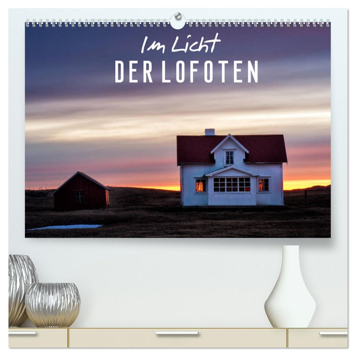 Im Licht der Lofoten (CALVENDO Premium Wandkalender 2025)