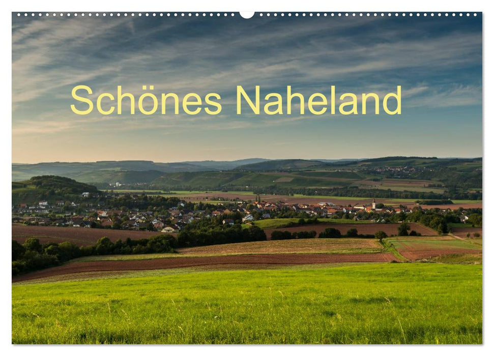 Schönes Naheland (CALVENDO Wandkalender 2025)