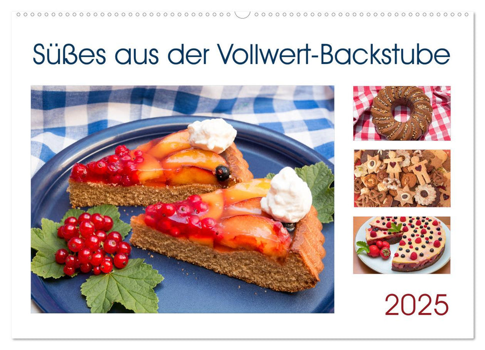 Süßes aus der Vollwert-Backstube 2025 (CALVENDO Wandkalender 2025)