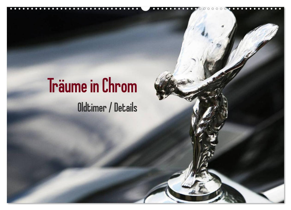 Träume in Chrom - Oldtimer Details (CALVENDO Wandkalender 2025)