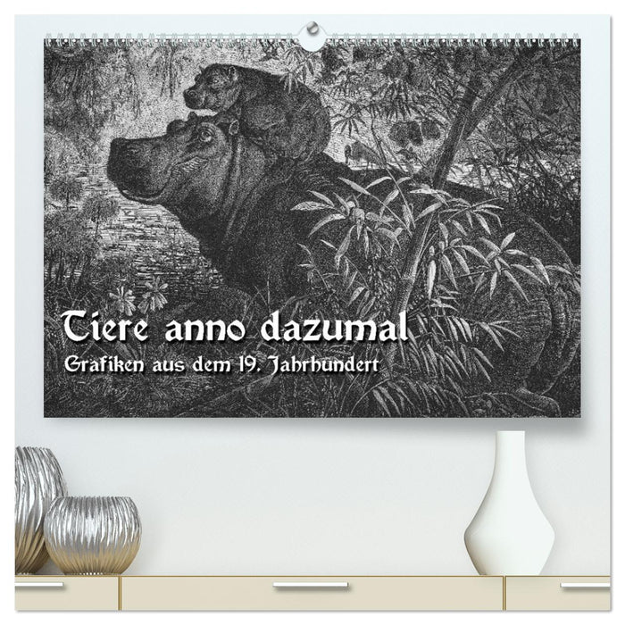 Tiere anno dazumal (CALVENDO Premium Wandkalender 2025)