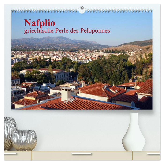 Nafplio – griechische Perle des Peloponnes (CALVENDO Premium Wandkalender 2025)