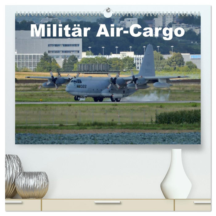 Militär Air-Cargo (CALVENDO Premium Wandkalender 2025)