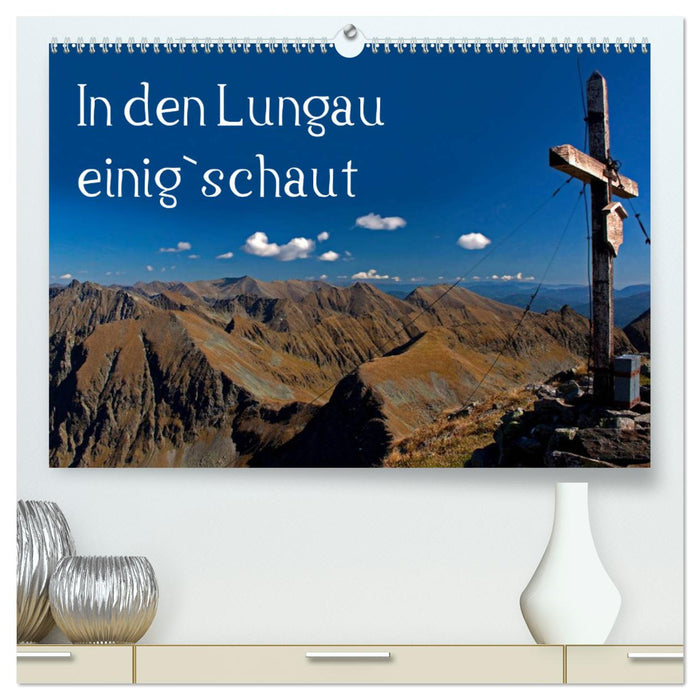In den Lungau einig`schaut (CALVENDO Premium Wandkalender 2025)