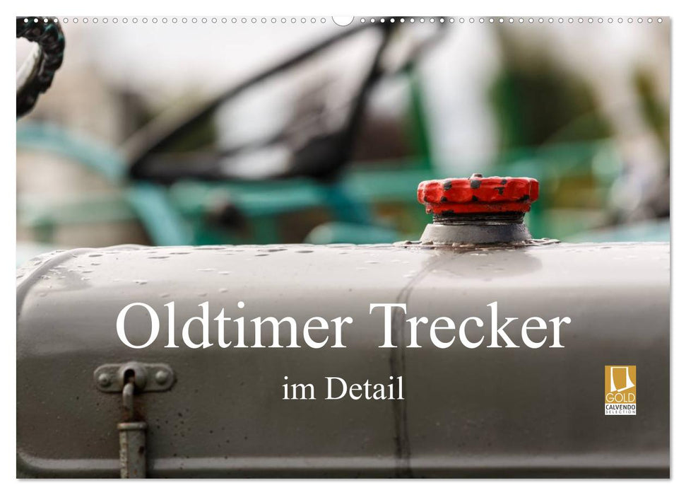 Oldtimer Trecker im Detail (CALVENDO Wandkalender 2025)