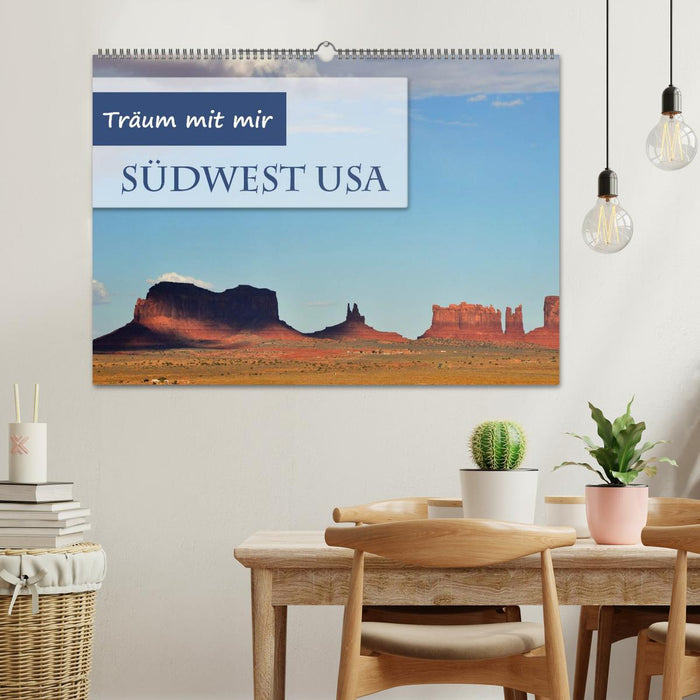 Träum mit mir - Südwest USA (CALVENDO Wandkalender 2025)