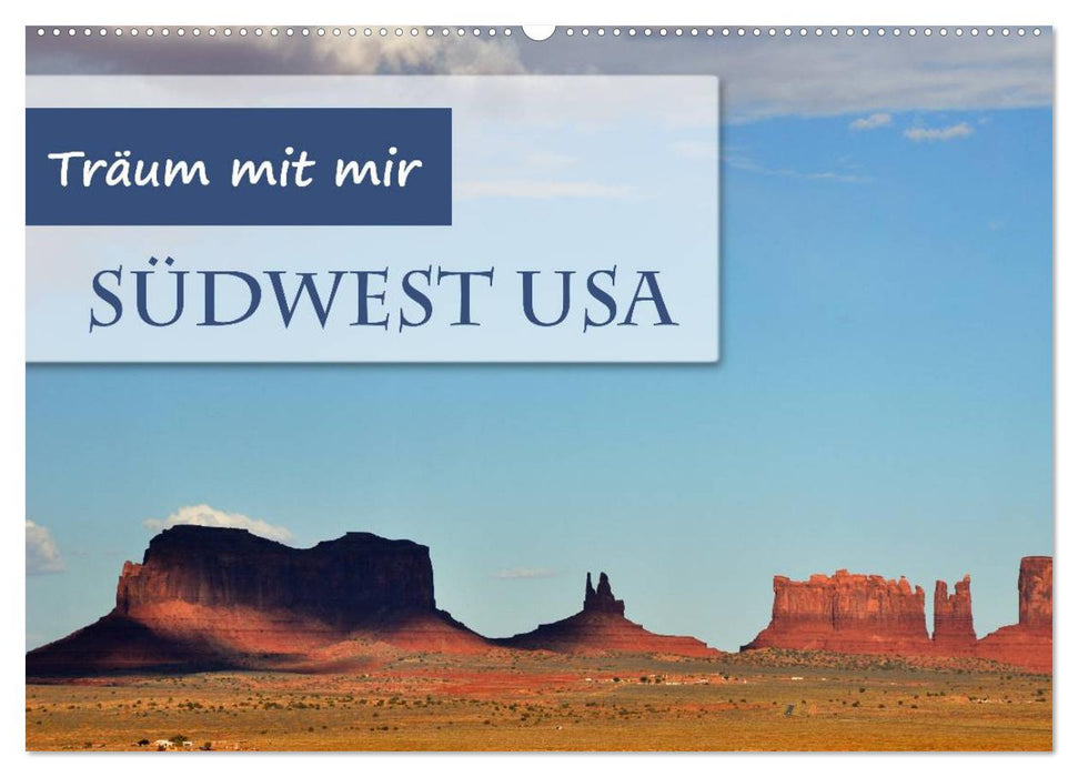 Träum mit mir - Südwest USA (CALVENDO Wandkalender 2025)