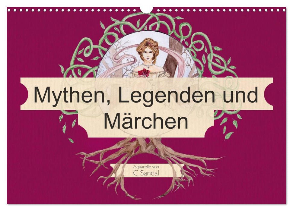 Mythen, Legenden und Märchen (CALVENDO Wandkalender 2025)