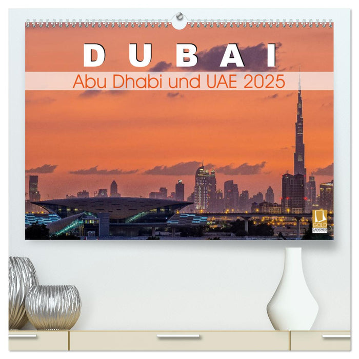 Dubai, Abu Dhabi und UAE 2025 (CALVENDO Premium Wandkalender 2025)