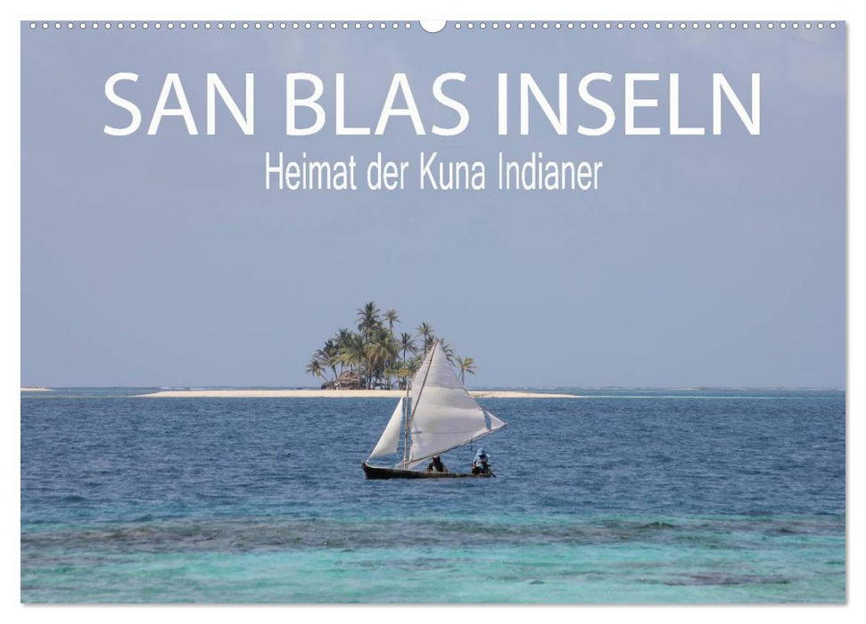 SAN BLAS INSELN Heimat der Kuna Indianer (CALVENDO Wandkalender 2025)