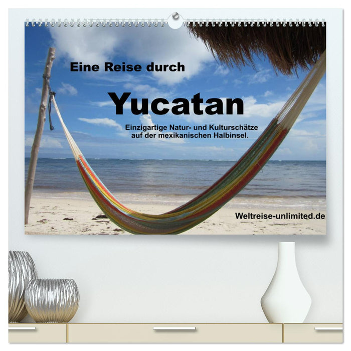 Eine Reise durch Yucatan (CALVENDO Premium Wandkalender 2025)