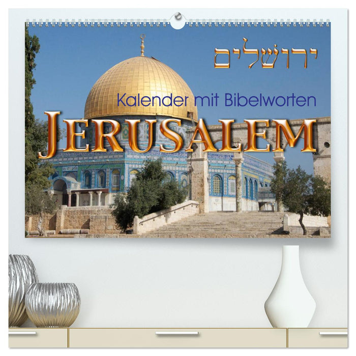 Jerusalem. Kalender mit Bibelworten (CALVENDO Premium Wandkalender 2025)