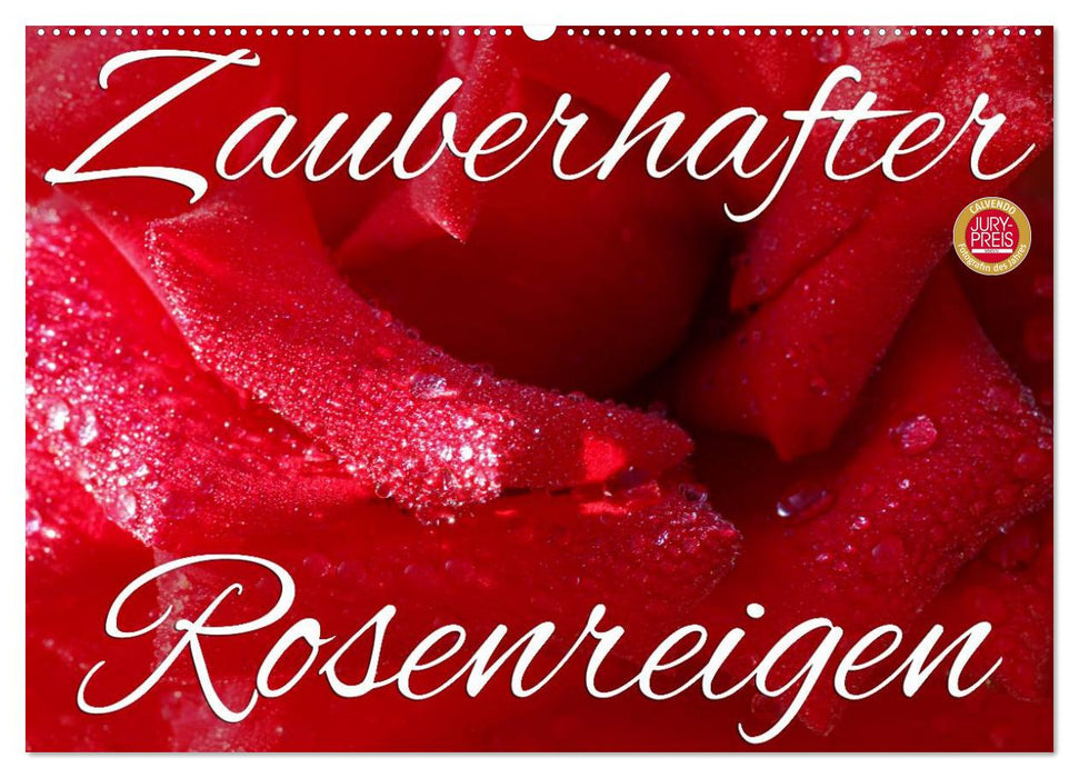 Zauberhafter Rosenreigen (CALVENDO Wandkalender 2025)