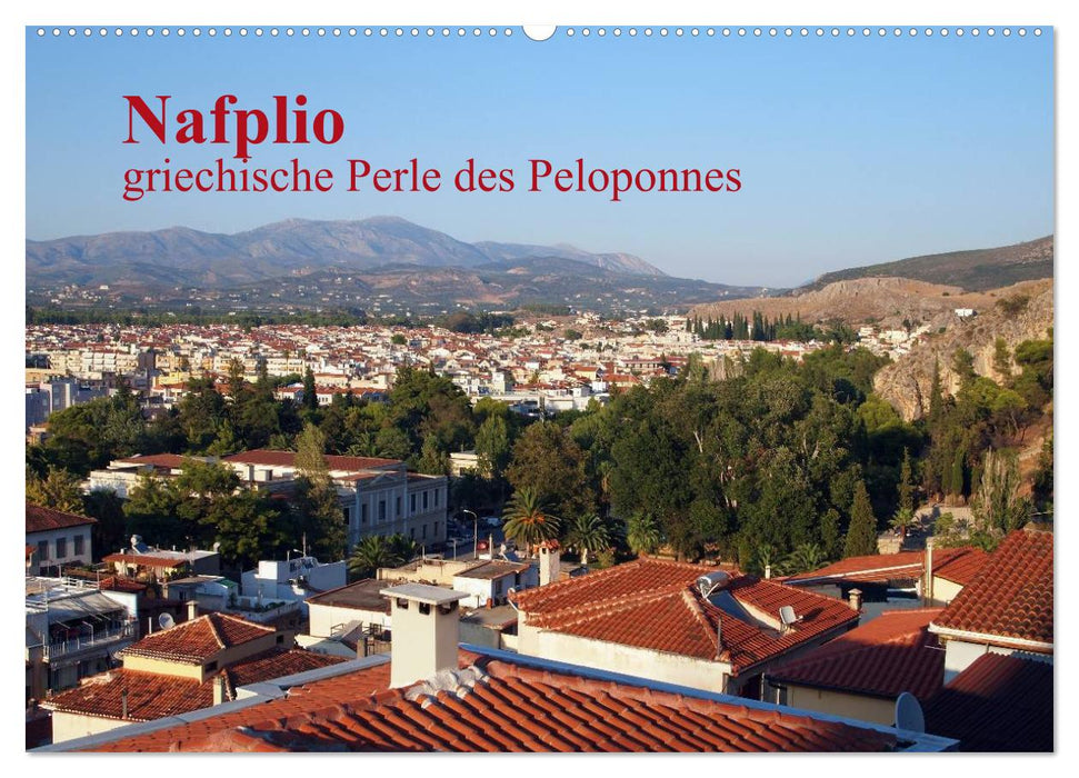 Nafplio – griechische Perle des Peloponnes (CALVENDO Wandkalender 2025)