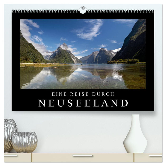 Eine Reise durch Neuseeland (CALVENDO Premium Wandkalender 2025)