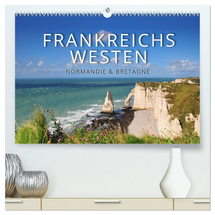 Frankreichs Westen – Normandie und Bretagne (CALVENDO Premium Wandkalender 2025)