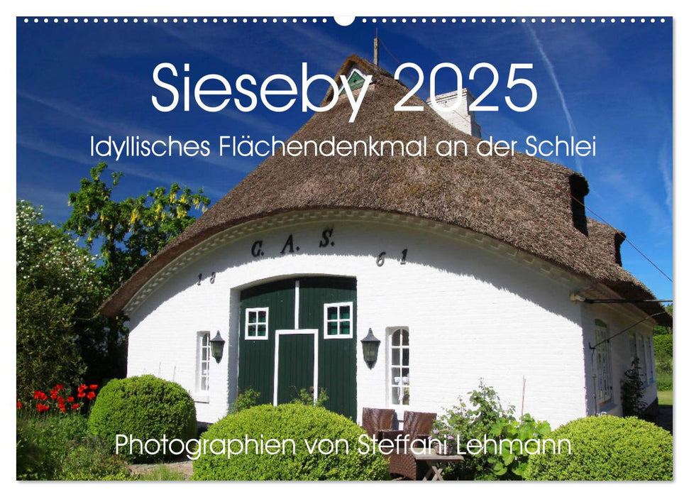 Sieseby 2025. Idyllisches Flächendenkmal an der Schlei (CALVENDO Wandkalender 2025)