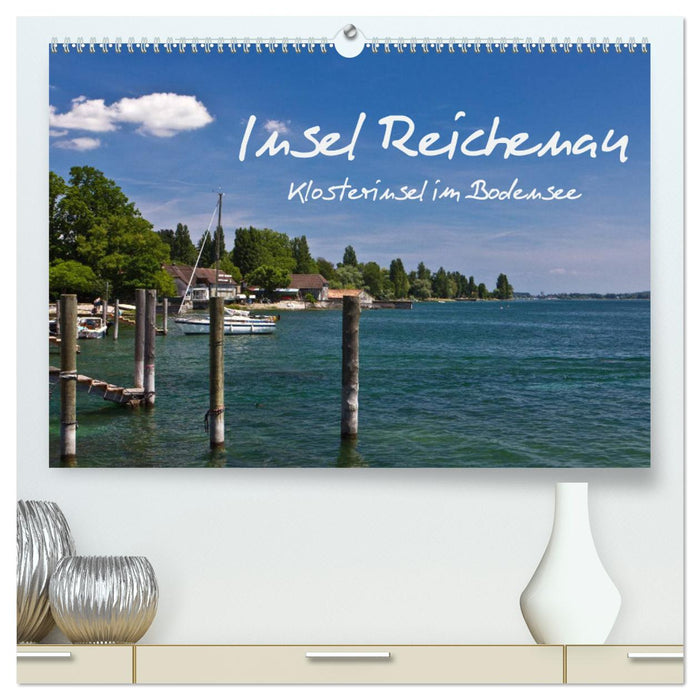 Insel Reichenau - Klosterinsel im Bodensee (CALVENDO Premium Wandkalender 2025)