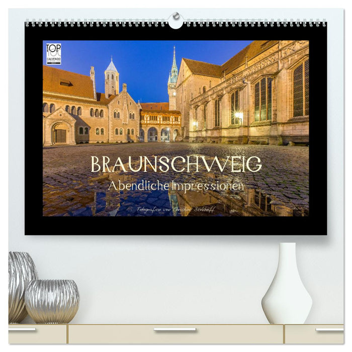 BRAUNSCHWEIG - Abendliche Impressionen (CALVENDO Premium Wandkalender 2025)