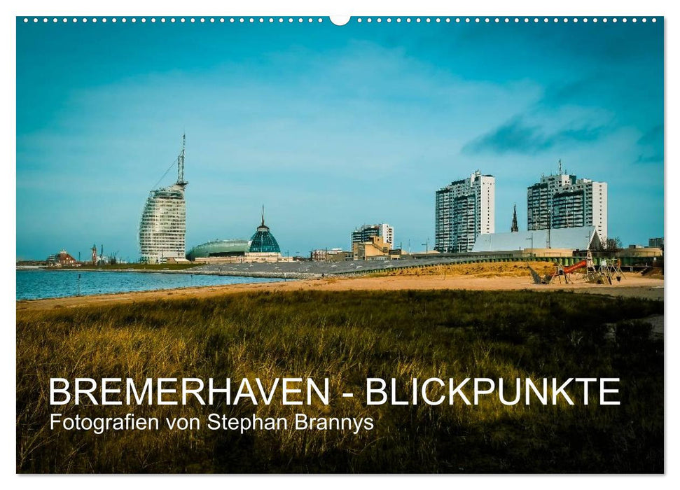 Bremerhaven - Blickpunkte (CALVENDO Wandkalender 2025)