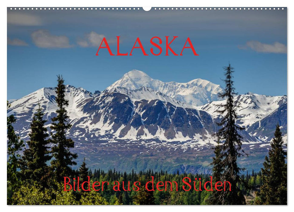 ALASKA - Bilder aus dem Süden (CALVENDO Wandkalender 2025)