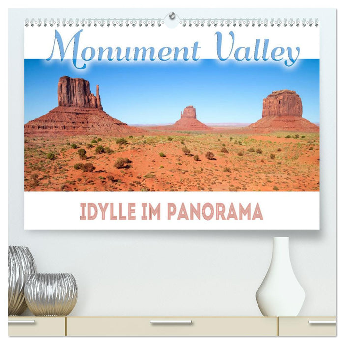 MONUMENT VALLEY Idylle im Panorama (CALVENDO Premium Wandkalender 2025)
