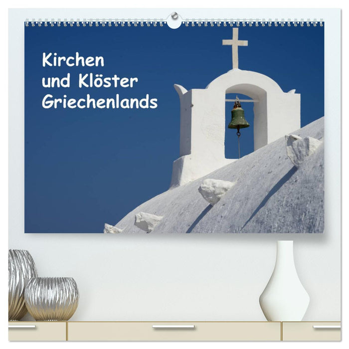 Kirchen und Klöster Griechenlands (CALVENDO Premium Wandkalender 2025)