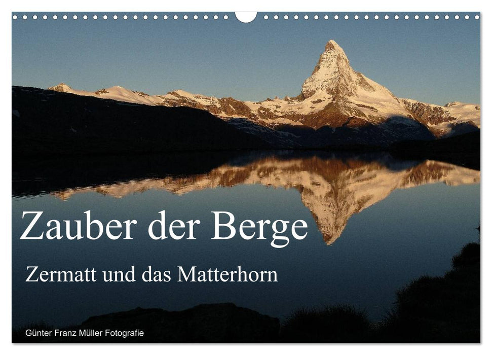 Zauber der Berge Zermatt und das Matterhorn (CALVENDO Wandkalender 2025)