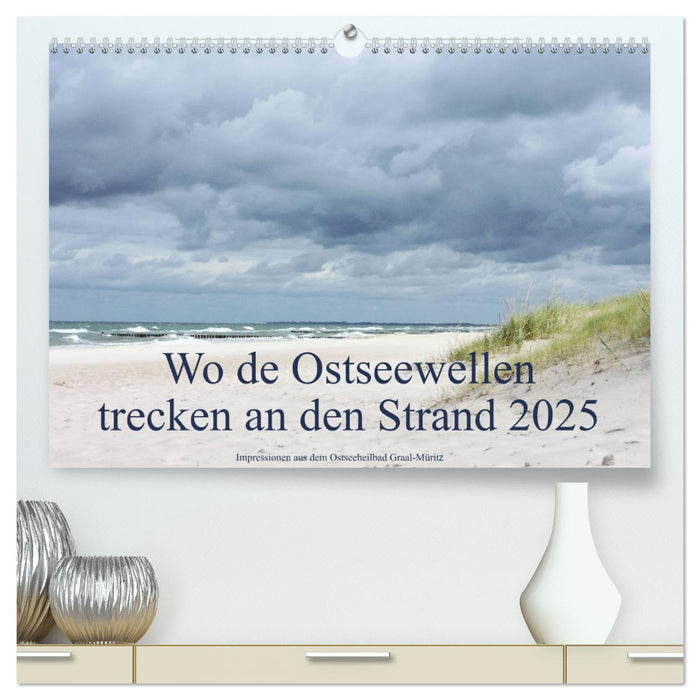 Wo de Ostseewellen trecken an den Strand 2025 (CALVENDO Premium Wandkalender 2025)