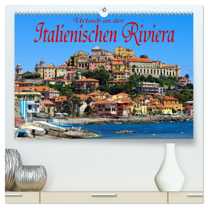 Urlaub an der Italienischen Riviera (CALVENDO Premium Wandkalender 2025)