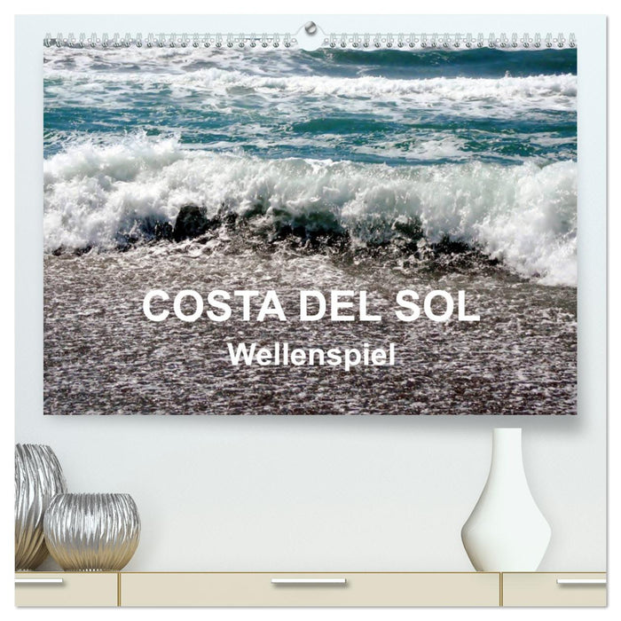 COSTA DEL SOL - Wellenspiel (CALVENDO Premium Wandkalender 2025)