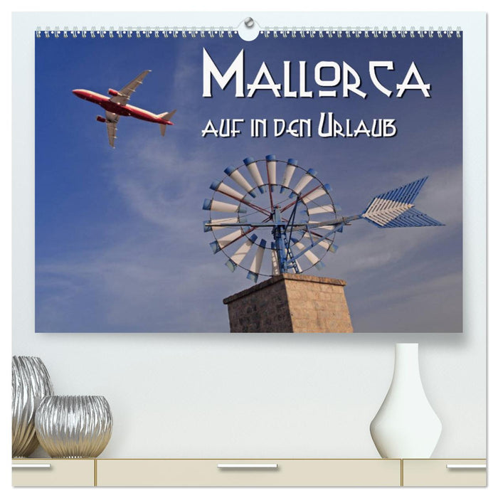 Mallorca - auf in den Urlaub (CALVENDO Premium Wandkalender 2025)