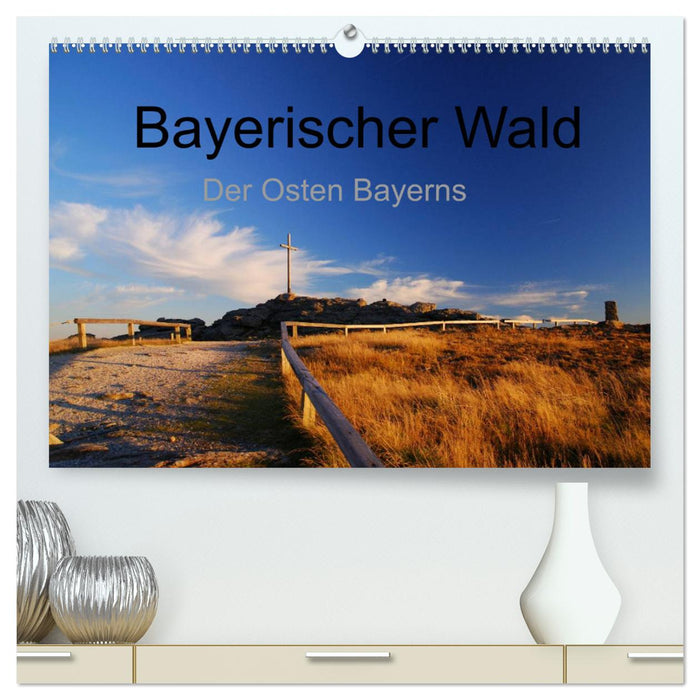 Bayerischer Wald - der Osten Bayerns (CALVENDO Premium Wandkalender 2025)
