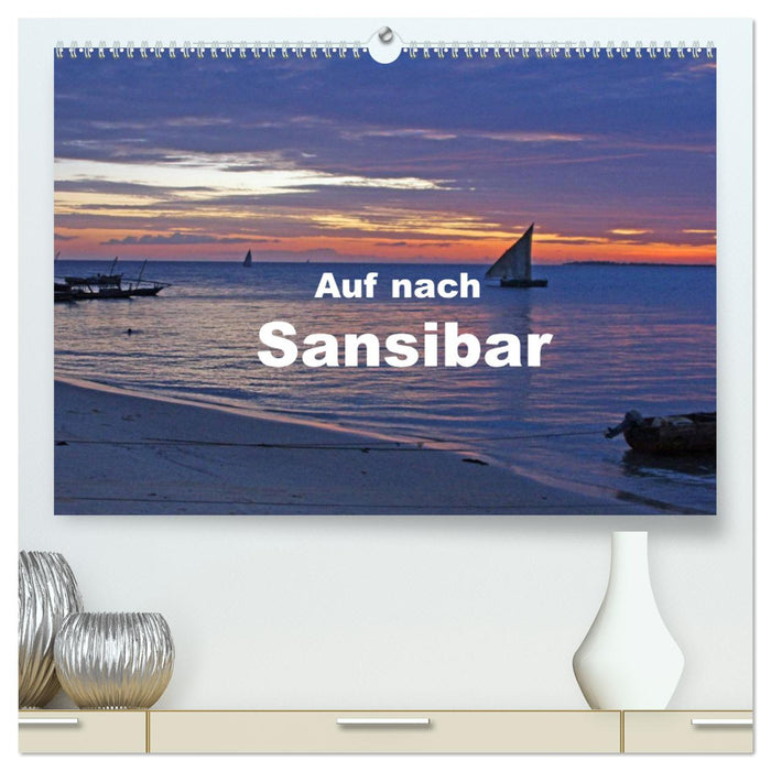 Auf nach Sansibar (CALVENDO Premium Wandkalender 2025)