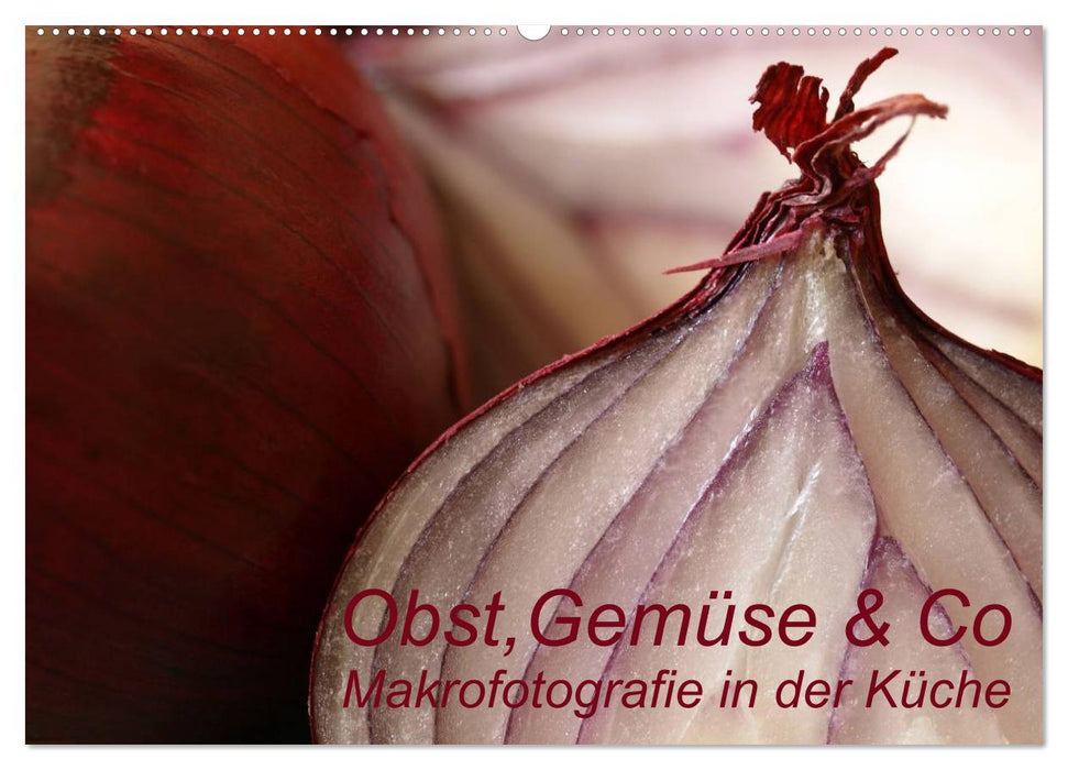 Obst, Gemüse & Co - Makrofotografie in der Küche (CALVENDO Wandkalender 2025)