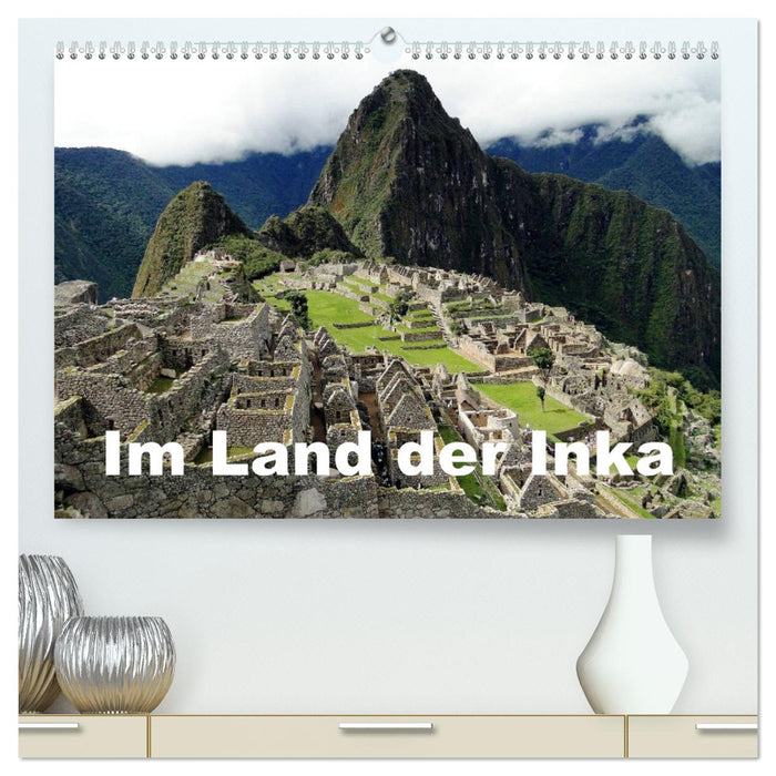 Im Land der Inka (CALVENDO Premium Wandkalender 2025)