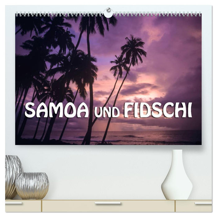 Samoa und Fidschi (CALVENDO Premium Wandkalender 2025)