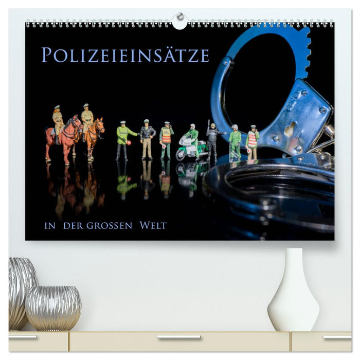 Polizeieinsätze, in der großen Welt (CALVENDO Premium Wandkalender 2025)