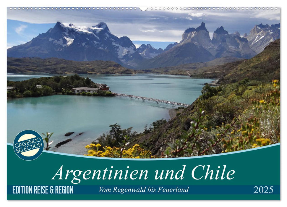 Argentinien und Chile - vom Regenwald bis Feuerland (CALVENDO Wandkalender 2025)