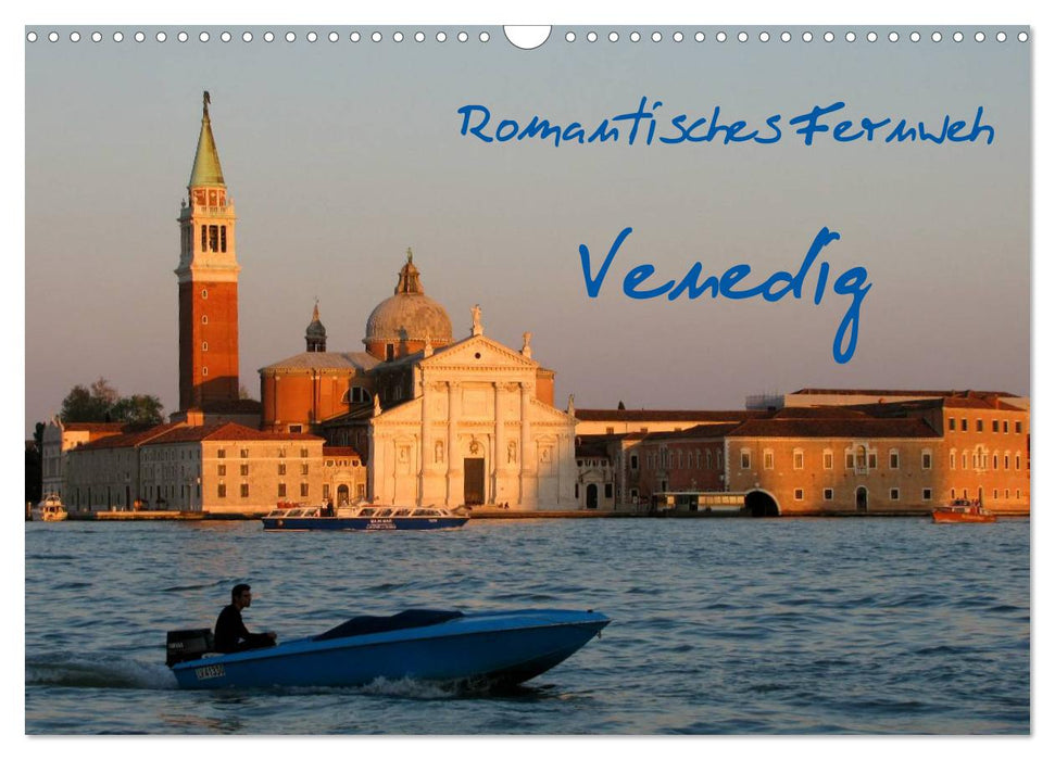 Romantisches Fernweh - Venedig (CALVENDO Wandkalender 2025)