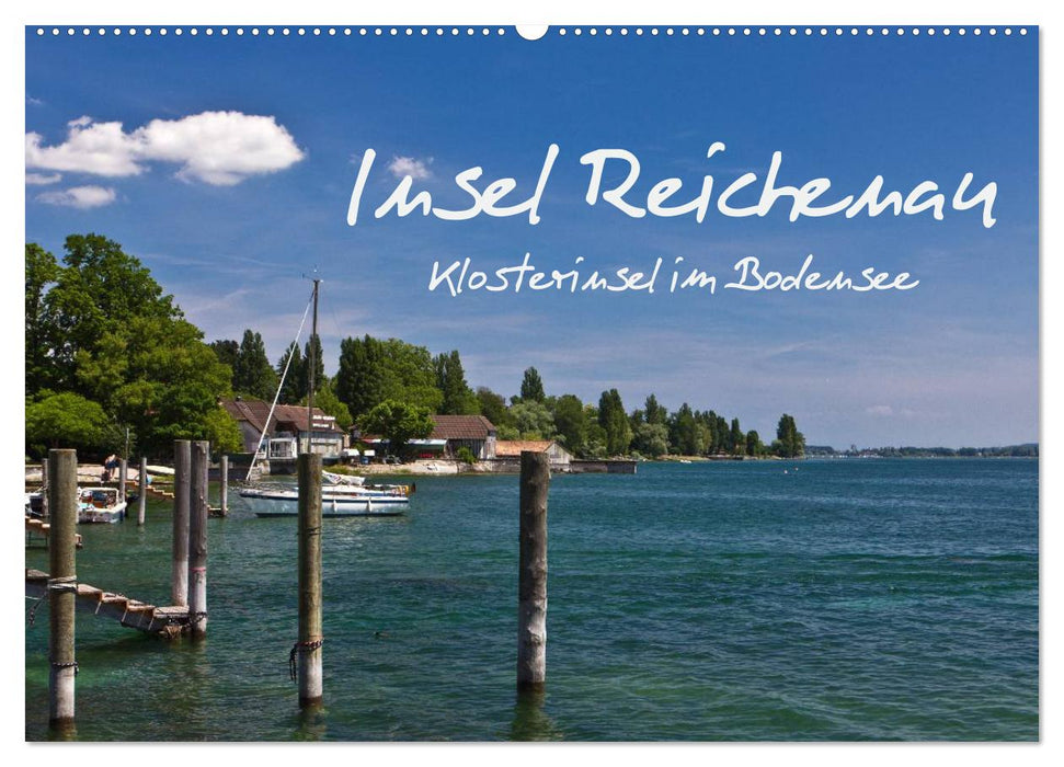 Insel Reichenau - Klosterinsel im Bodensee (CALVENDO Wandkalender 2025)