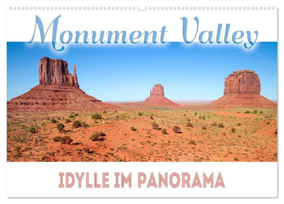 MONUMENT VALLEY Idylle im Panorama (CALVENDO Wandkalender 2025)