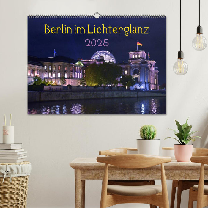 Berlin im Lichterglanz 2025 (CALVENDO Wandkalender 2025)